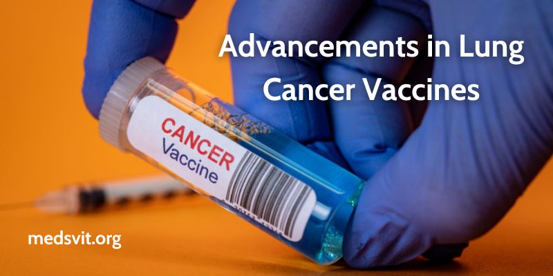 Advancements in Lung Cancer Vaccines